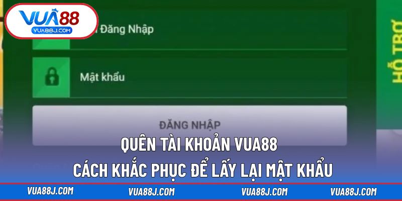 quên tài khoản VUA88